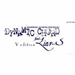 [PSV]DYNAMIC CHORD feat.Liar-S V edition(ダイナミックコード