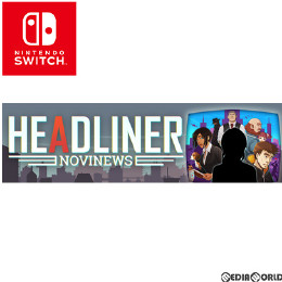 [Switch]ヘッドライナー:ノヴィニュース(HEADLINER NOVINEWS)